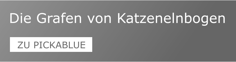 Die Grafen von Katzenelnbogen ZU PICKABLUE