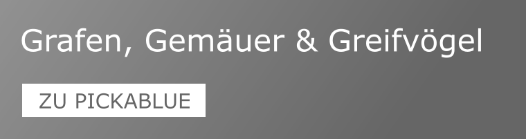 Grafen, Gemäuer & Greifvögel ZU PICKABLUE