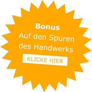 BonusAuf den Spuren des Handwerks